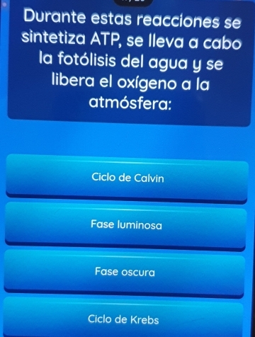 Durante estas reacciones se
sintetiza ATP, se lleva a cabo
la fotólisis del agua y se
libera el oxígeno a la
atmósfera:
Ciclo de Calvin
Fase luminosa
Fase oscura
Ciclo de Krebs