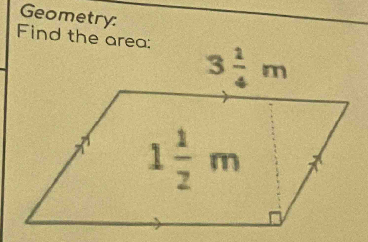 Geometry:
Find the area: