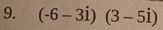 (-6-3i)(3-5i)