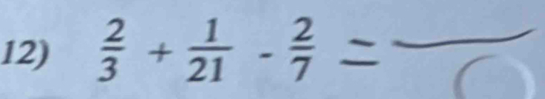  2/3 + 1/21 - 2/7  _