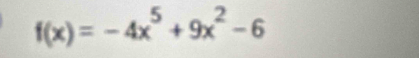 f(x)=-4x^5+9x^2-6