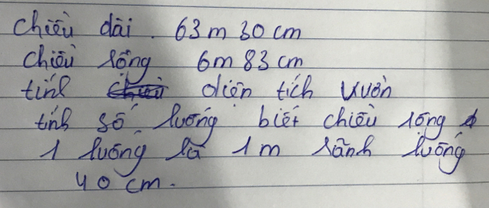 chici dài 63 m 30 cm
chiéj Zóng. 6m83 cm
tine e olien tich uvon 
the so luēng bièi chiéù lōng 
A Zuóng Ra Im Lanh lóng 
yocm.