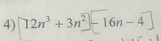 12n³ + 3n² − 16n − 4