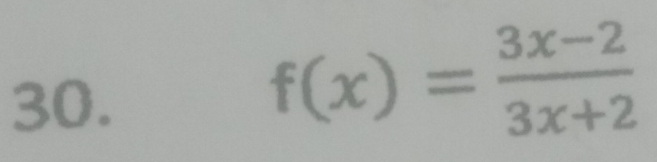 f(x)= (3x-2)/3x+2 