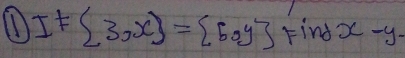 IF 3,x = 5,y Findx-y-