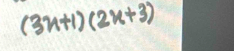 (3x+1)(2x+3)