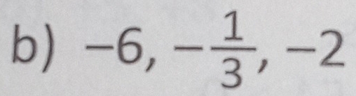 -6, - 1/3 , -2