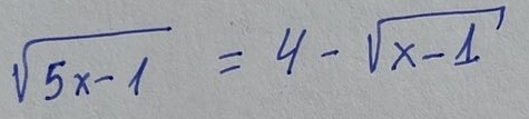 sqrt(5x-1)=4-sqrt(x-1)