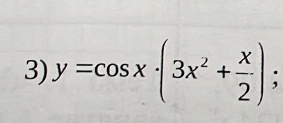 y=cos x· (3x^2+ x/2 );