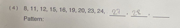 (4 ) 8, 11, 12, 15, 16, 19, 20, 23, 24, _， _1 
Pattern: 
_