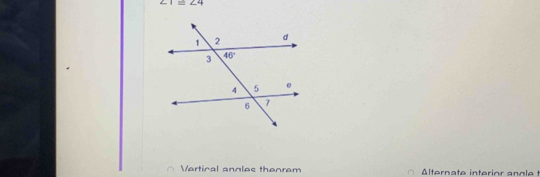 ∠ 1=∠ 4
Vertical angles theorem