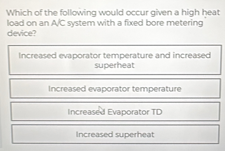 Solved: Which of the following would occur given a high heat load on an ...