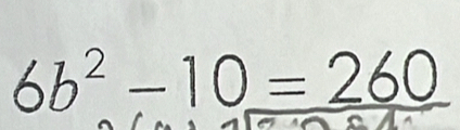 6b^2-10=260