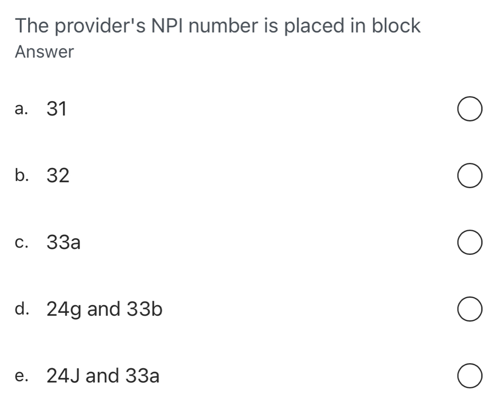 Solved: The provider's NPI number is placed in block Answer a. 31 b. 32 ...