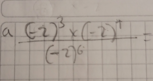 a frac (-2)^3* (-2)^7(-2)^6=