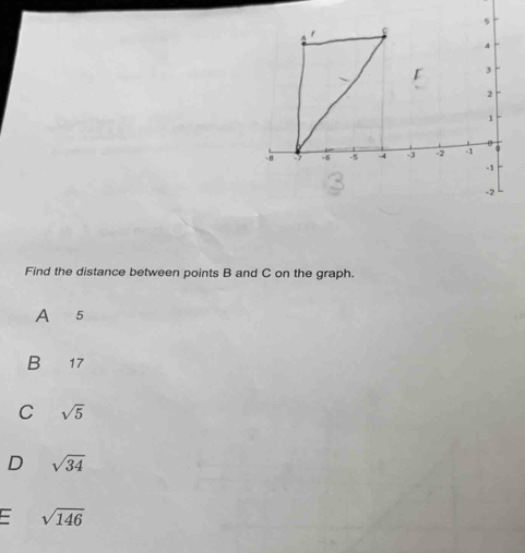 Find the distance between points B and C on the graph.
A 5
B 17
C sqrt(5)
D sqrt(34)
E sqrt(146)