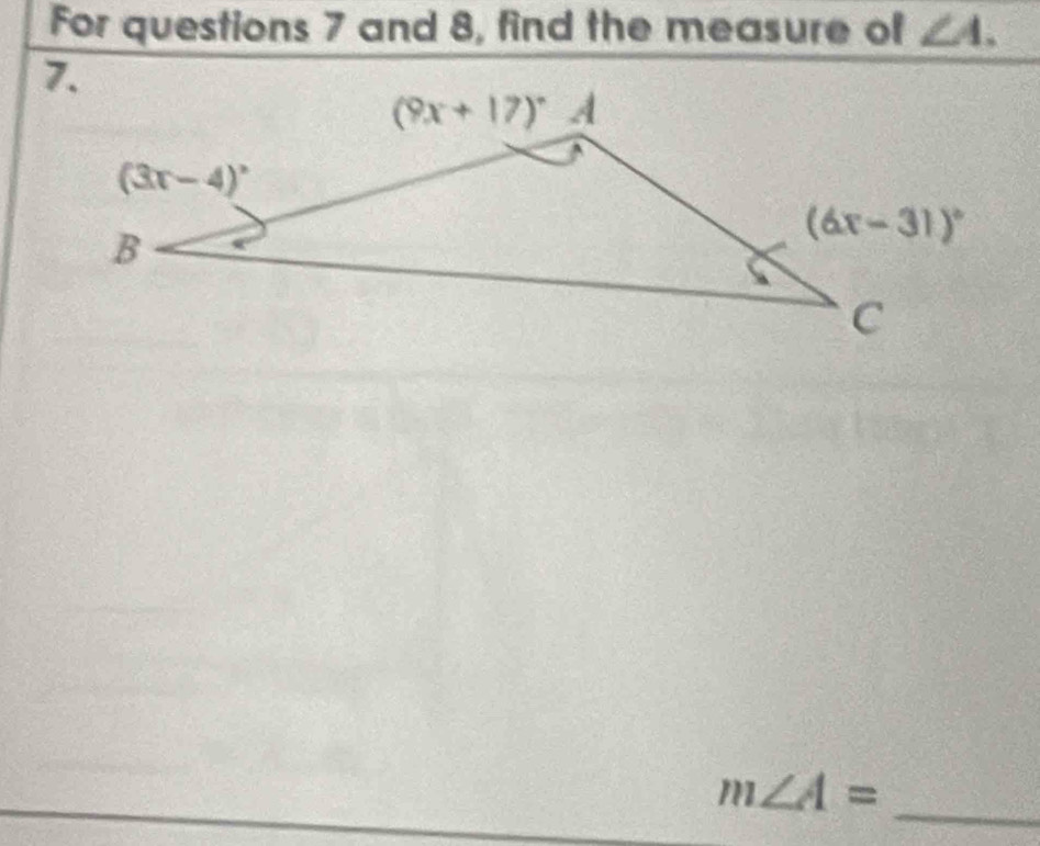 For questions 7 and 8, find the measure of ∠ A.
_
m∠ A=