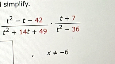 simplify.
x!= -6