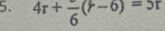 4r+frac 6(r-6)=5r