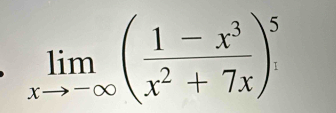 limlimits _xto -∈fty ( (1-x^3)/x^2+7x )^5