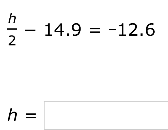  h/2 -14.9=-12.6
h=□