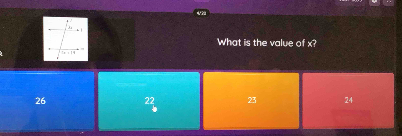 4/20
What is the value of x?
26
22
23
24