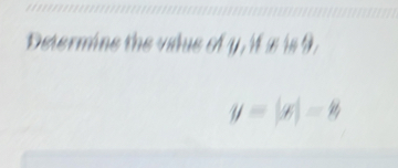 Determine the vidue of y, if is is 9.
y=|x|-8