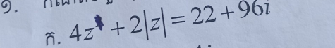 4z+2|z|=22+96z.