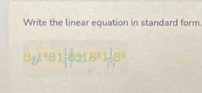 Write the linear equation in standard form
a_1mu _8a_1frac 14.81.81B^2 1/14 B^3