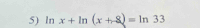 ln x+ln (x+8)=ln 33