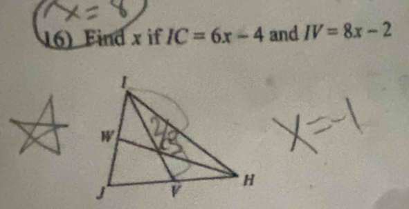 Find x if IC=6x-4 and IV=8x-2