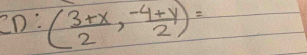 ):( (3+x)/2 , (-4+y)/2 )=