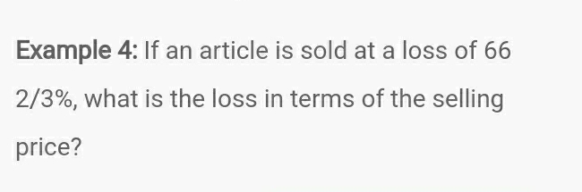 Solved: Example 4: If an article is sold at a loss of 66 2/3%, what is ...