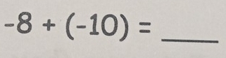 -8+(-10)=