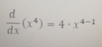  d/dx (x^4)=4· x^(4-1)