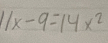 11x-9=14x^2