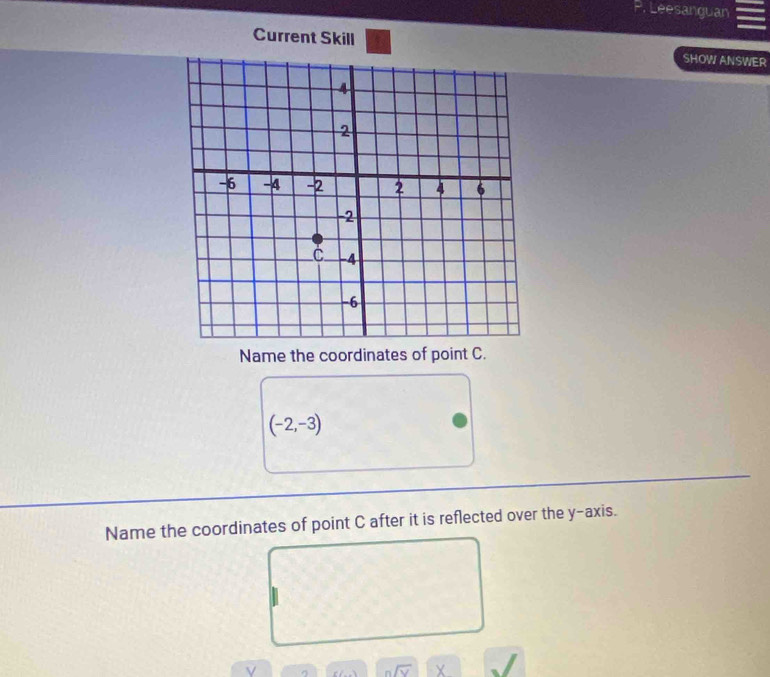 Solved: Leesanguan Current Skill SHOW ANSWER Name the coordinates of ...