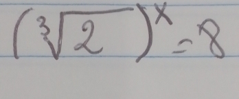 (sqrt[3](2))^x=8