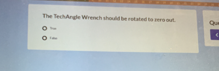 Solved: The TechAngle Wrench should be rotated to zero out. Qu True I ...