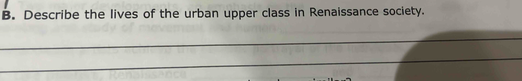 Describe the lives of the urban upper class in Renaissance society. 
_ 
_