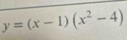 y=(x-1)(x^2-4)