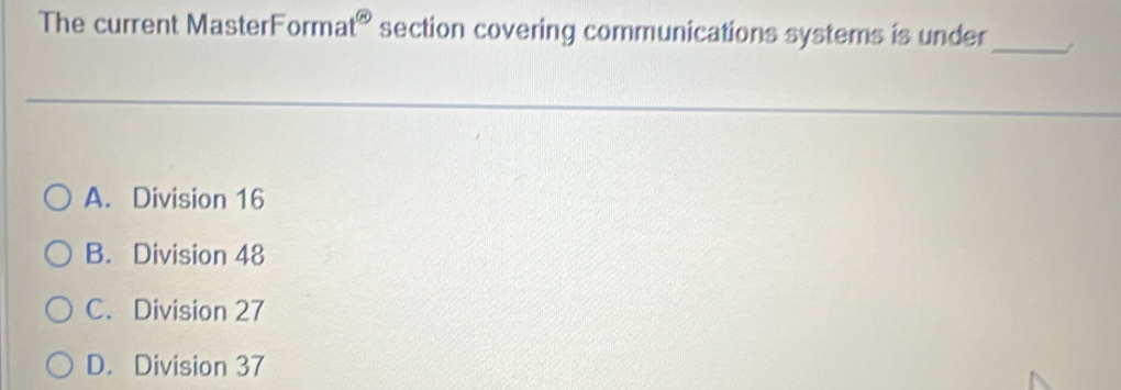Solved: The current MasterFormat^6 section covering communications ...
