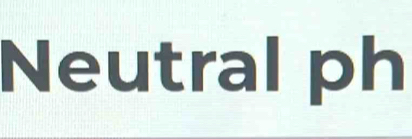 Neutral ph