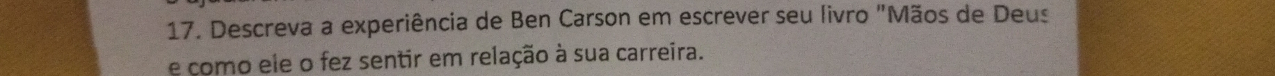 Descreva a experiência de Ben Carson em escrever seu livro "Mãos de Deus 
e como ele o fez sentir em relação à sua carreira.