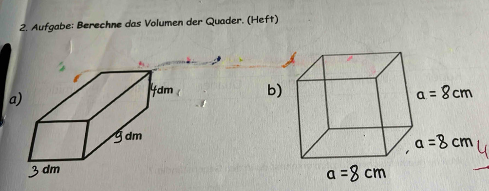 Aufgabe: Berechne das Volumen der Quader. (Heft)
b)