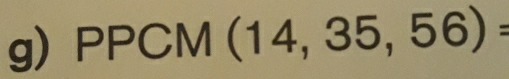 PPCM (14,35,56)=