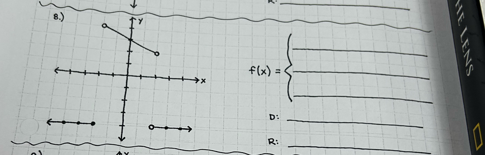 8.) 
_ 
_  
_ 
_ f(x)=
× 
_ 
D:_ 
R:_