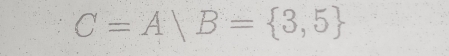 C=A|B= 3,5