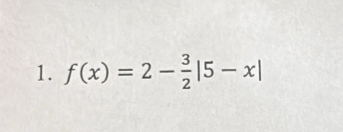 f(x)=2- 3/2 |5-x|