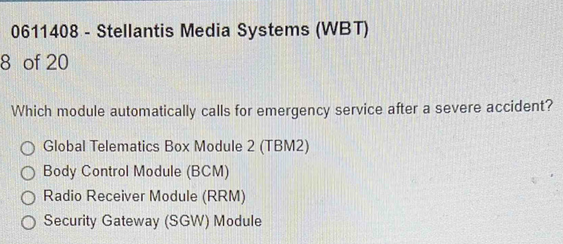 Solved: 0611408 - Stellantis Media Systems (WBT) 8 of 20 Which module ...